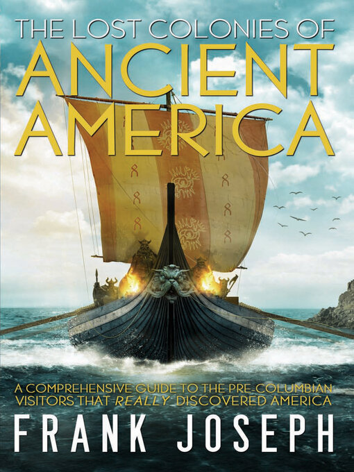 Title details for The Lost Colonies of Ancient America by Frank Joseph - Available